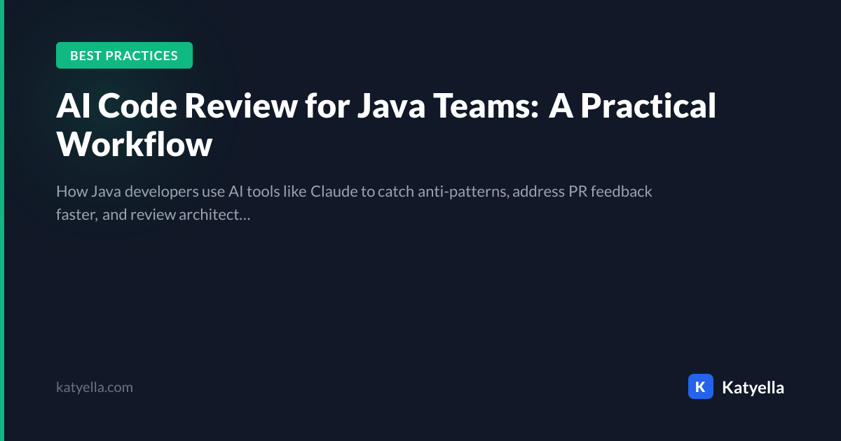 AI Code Review for Java Teams: A Practical Workflow | Katyella