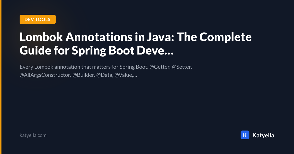 Lombok Annotations in Java: The Complete Guide for Spring Boot ...